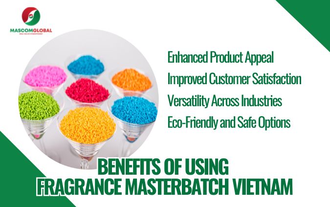 Benefits of Using Fragrance Masterbatch Vietnam