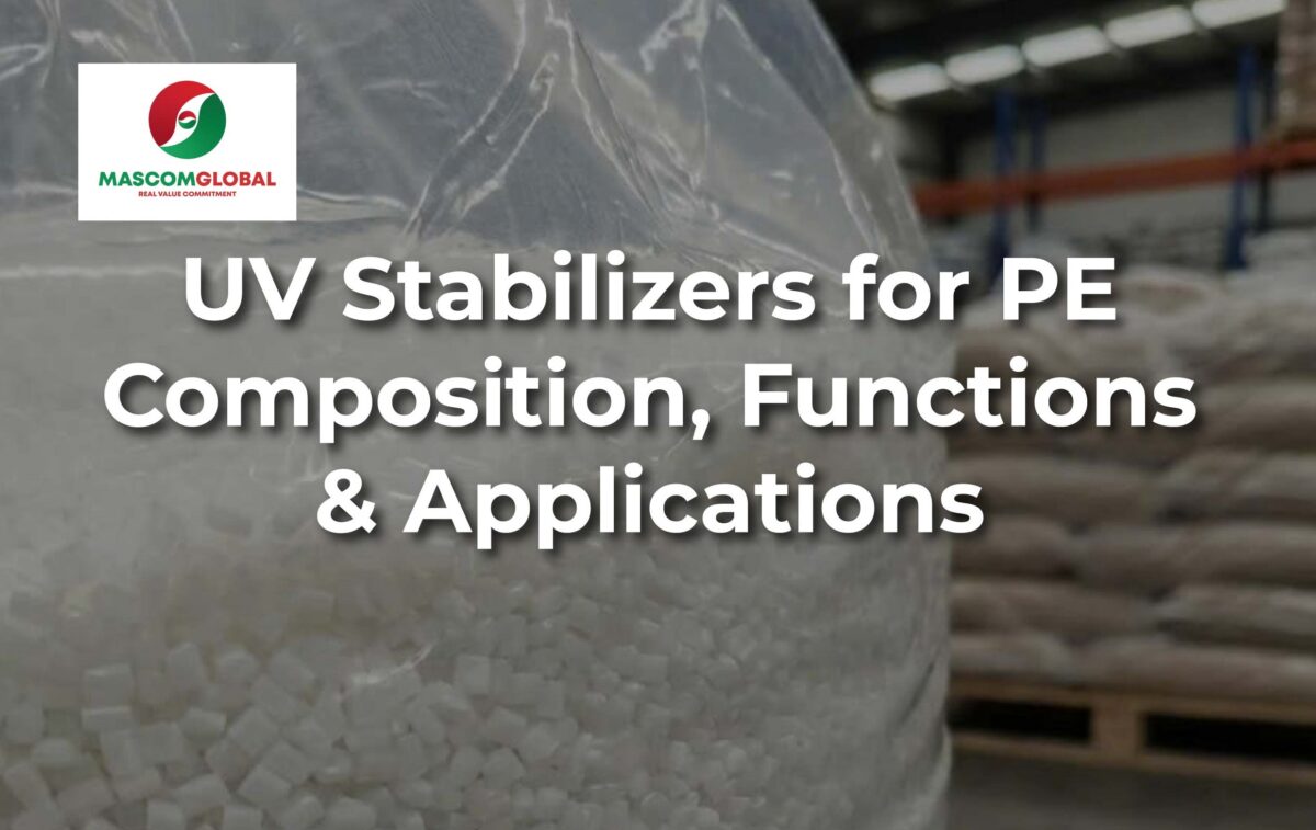 UV Stabilizers for Polyethylene: Composition, Functions, and Applications