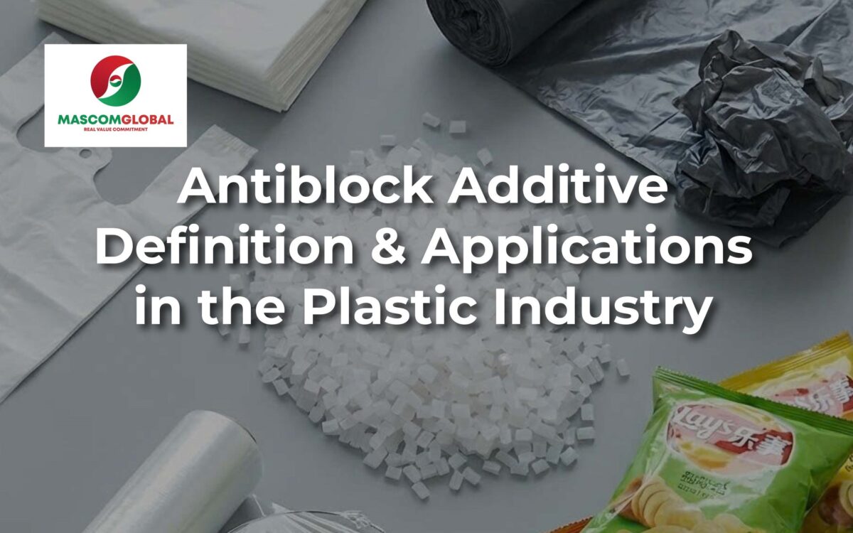 Antiblock Additive – Definition & Applications of Antiblock in the Plastic Industry