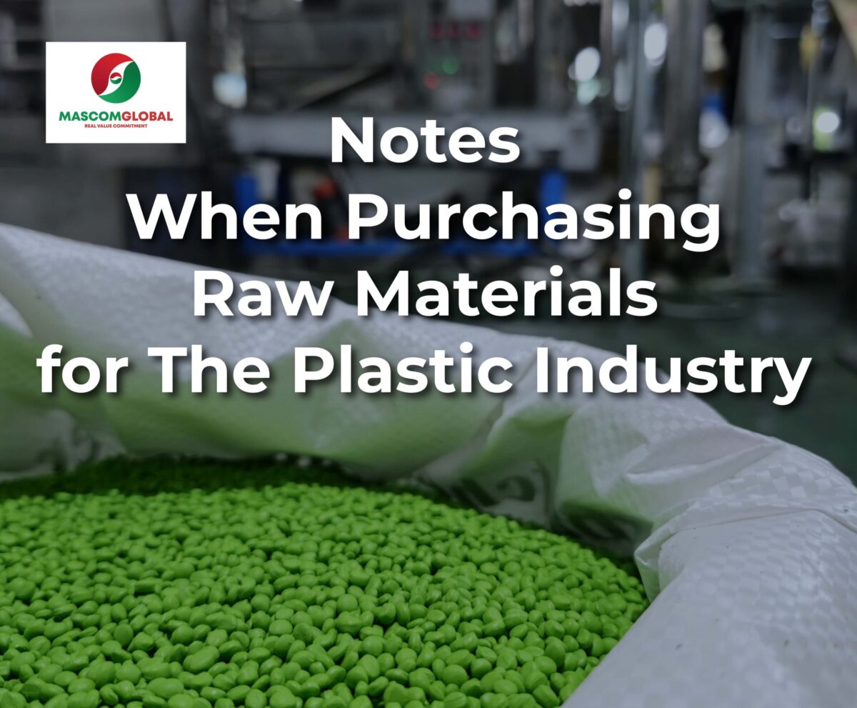 Notes When Purchasing Raw Materials for The Plastic Industry