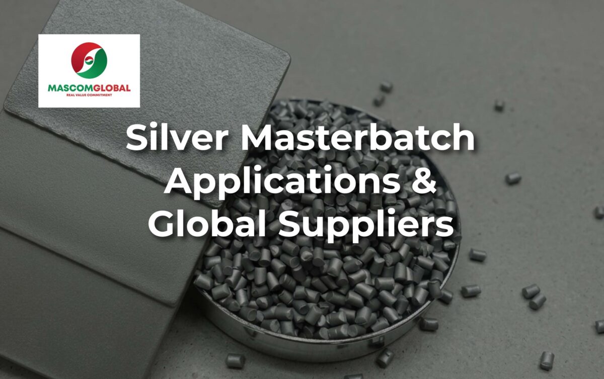 Silver Masterbatch - Applications & Global Suppliers