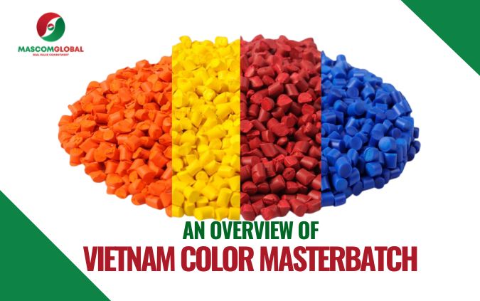 An Overview of Vietnam Color Masterbatch